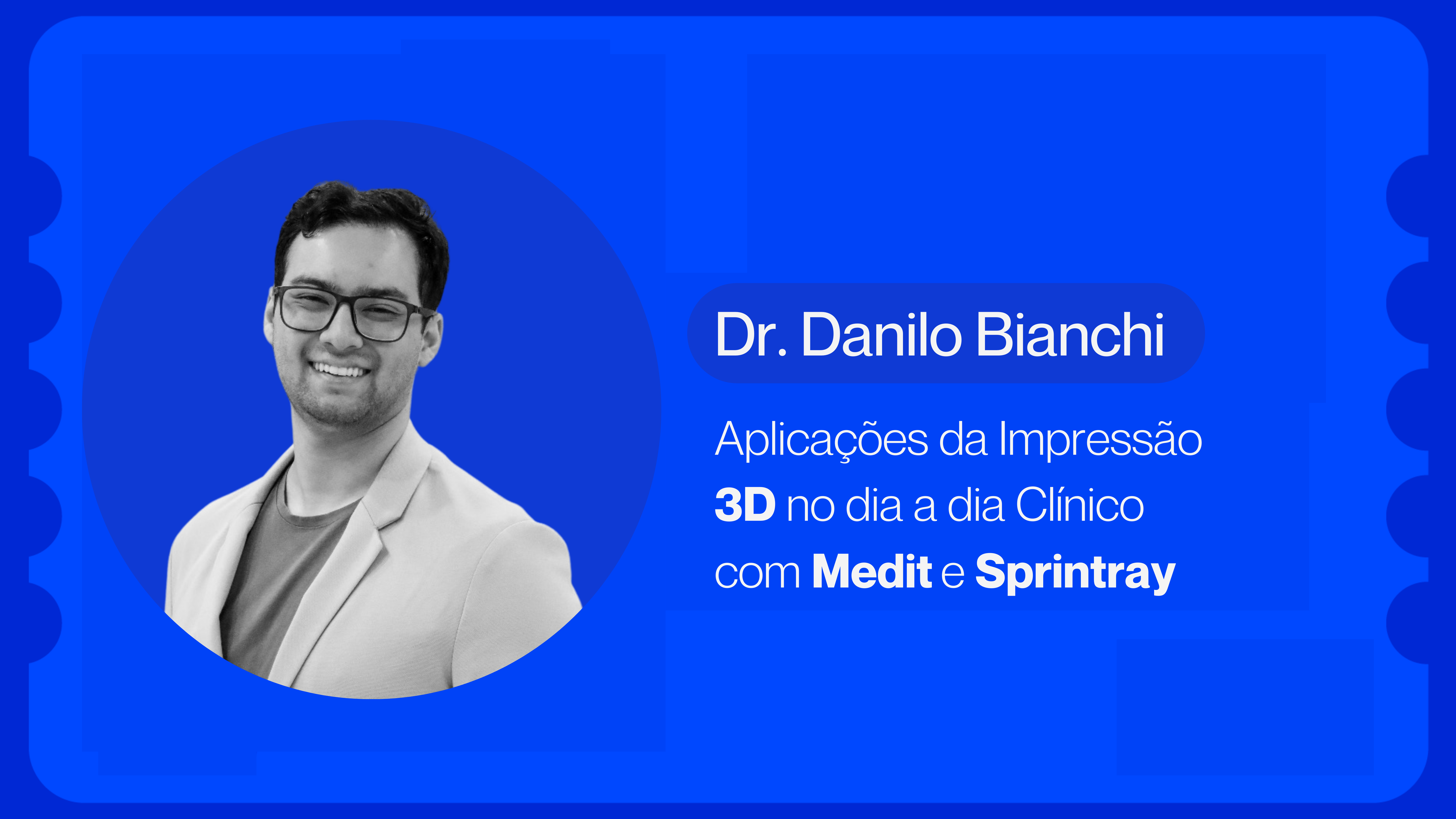 Aplicações da Impressão 3D no dia a dia Clinico com Medit e Sprintray | Dr. Danilo Bianchi